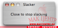 Slacker 0.2  Mac OS X - , 
